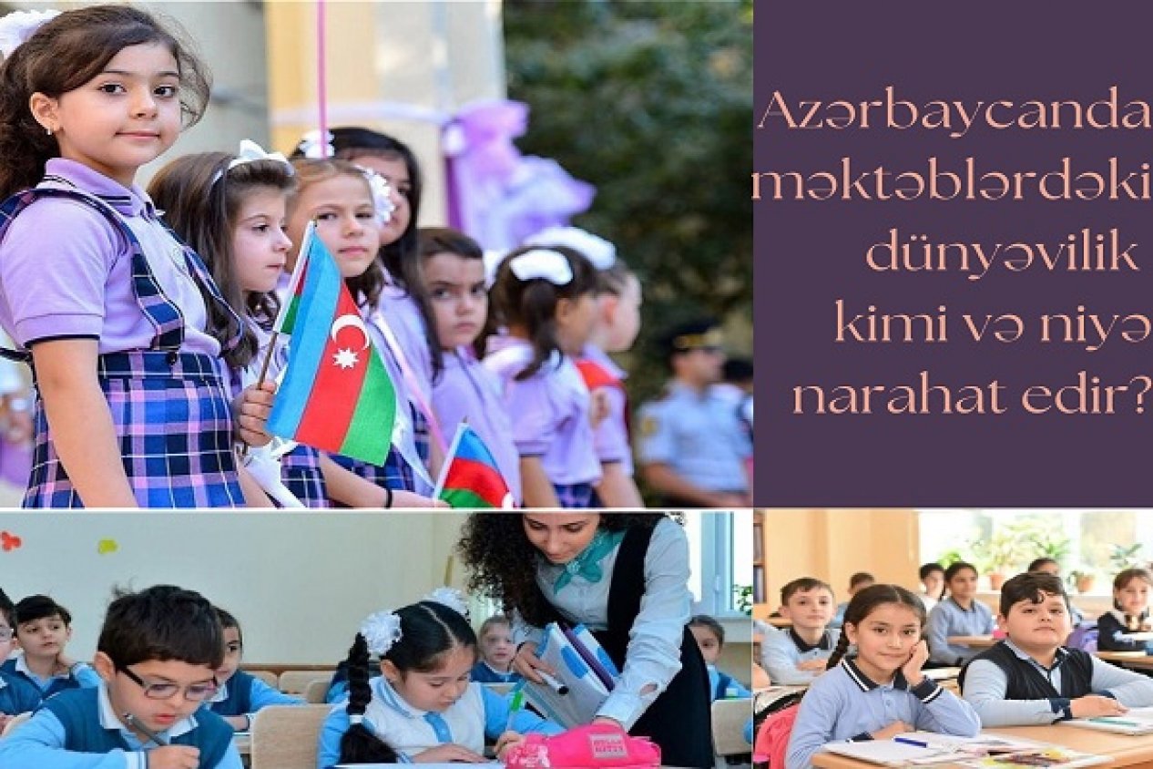 Azərbaycanda məktəblərdəki dünyəvilik  kimi və niyə narahat edir?