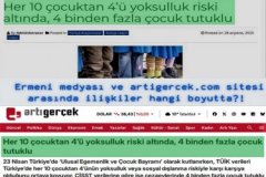 ''Her 10 çocuktan 4’ü yoksulluk riski altında, 4 binden fazla çocuk tutuklu'' haberi: Ermeni medyası ve artigercek.com sitesi arasında ilişkiler hangi boyutta?!