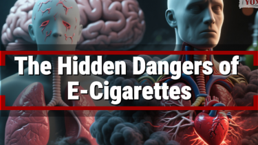 The Hidden Dangers of E-Cigarettes