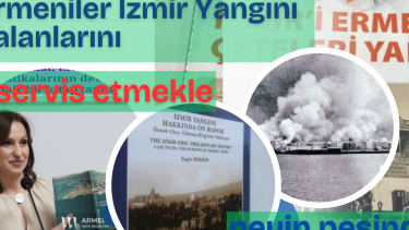 Ermeniler İzmir Yangını yalanlarını servis etmekle neyin peşinde?!