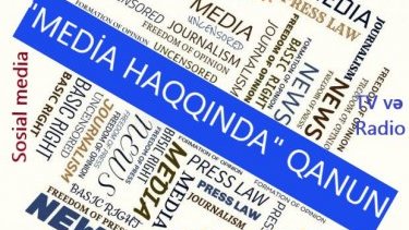 “Media haqqında” qanuna yeni dəyişikliklərin məqsədi nədir?