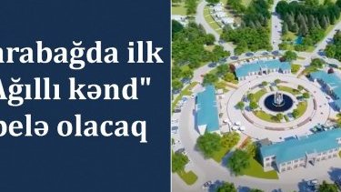 Qarabağda quruculuq və inkişafla bağlı addımlardan niyə narahatdılar